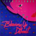 Buy John Palumbo - Blowing Up Detroit (Vinyl) Mp3 Download