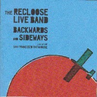 Purchase The Recloose Live Band - Backwards And Sideways (Live At The San Francisco Bathhouse)