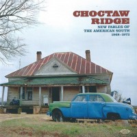 Purchase VA - Choctaw Ridge: New Fables Of The American South 1968-1973