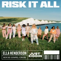Purchase Ella Henderson, House Gospel Choir & Just Kiddin - Risk It All (CDS)