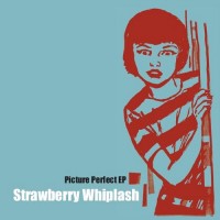 Purchase Strawberry Whiplash - Picture Perfect (EP)