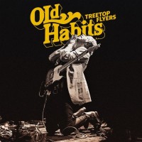 Purchase Treetop Flyers - Old Habits
