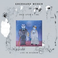 Purchase Eberhard Weber - Once Upon A Time (Live In Avignon)