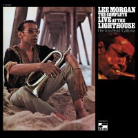 Purchase Lee Morgan - The Complete Live At The Lighthouse (Hermosa Beach, California) CD1