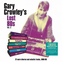 Purchase VA - Gary Crowley's Lost 80S Vol. 2 CD1