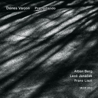 Purchase Alban Berg - Dénes Várjon: Precipitando (With Leoš Janáček, Franz Liszt)