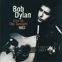 Purchase Bob Dylan - Live At The Gaslight 1962