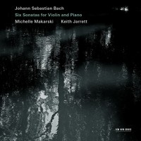 Purchase Michelle Makarski - J.S. Bach: Six Sonatas For Violin And Piano (With Keith Jarrett) CD1