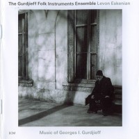 Purchase The Gurdjieff Folk Instruments Ensemble - Music Of Georges I. Gurdjieff (With Levon Eskenian)