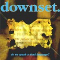 Buy Downset - Do We Speak A Dead Language? Mp3 Download