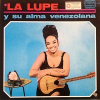 Purchase La Lupe - La Lupe Y Su Alma Venezolana (Vinyl)