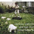 Buy Snow Patrol - Songs For Polarbears Mp3 Download