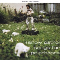 Purchase Snow Patrol - Songs For Polarbears