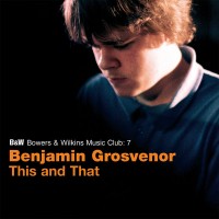 Purchase Benjamin Grosvenor - This And That