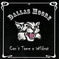 Purchase Dallas Moore - Can't Tame A Wildcat