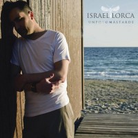 Purchase Israel Lorca - Un Poco Más Tarde