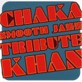 Buy Smooth Jazz All Stars - Chaka Khan Smooth Jazz Tribute Mp3 Download
