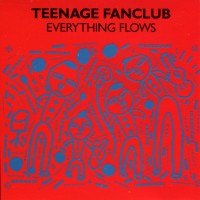 Purchase Teenage Fanclub - Everything Flows (EP)