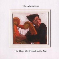 Purchase The Afternoons - Days We Found In The Sun