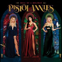Purchase Pistol Annies - Hell Of A Holiday