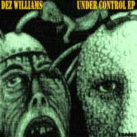 Purchase Dez Williams - Under Control (EP)