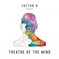 Buy Factor B - Factor B Presents Theatre Of The Mind Mp3 Download