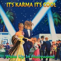 Purchase It's Karma It's Cool - Woke Up In Hollywood