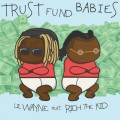 Buy Lil Wayne - Trust Fund Babies Mp3 Download