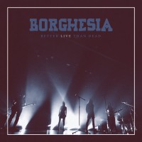 Purchase Borghesia - Better Live Than Dead