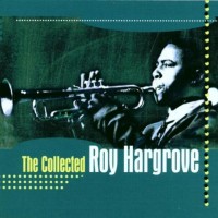 Purchase Roy Hargrove - The Collected Roy Hargrove