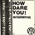 Buy Alternative - How Dare You (Tape) Mp3 Download