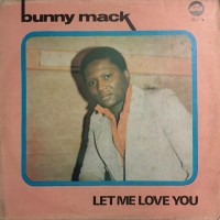 Purchase Bunny Mack - Let Me Love You (Vinyl)