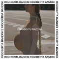 Buy Rigoberta Bandini - Cuando Tú Nazcas (CDS) Mp3 Download