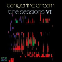 Purchase Tangerine Dream - The Sessions VI (Live At Rbb Grosser Sendesaal, Berlin)