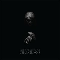 Purchase Light Of The Morning Star - Charnel Noir