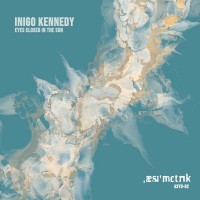 Purchase Inigo Kennedy - Eyes Closed In The Sun