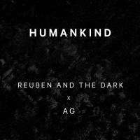 Purchase Reuben And The Dark - Humankind (Feat. Ag) (CDS)