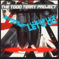 Purchase The Todd Terry Project - To The Batmobile Let's Go