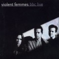 Buy Violent Femmes - BBC Live Mp3 Download