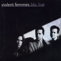 Purchase Violent Femmes - BBC Live