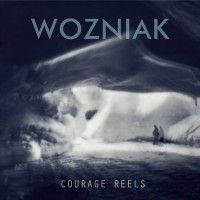 Purchase Wozniak - Courage Reels (Limited Edition)