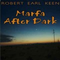 Buy Robert Earl Keen - Marfa After Dark Mp3 Download