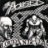 Purchase The Abused - Loud And Clear (Vinyl)