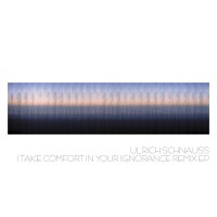 Purchase Ulrich Schnauss - I Take Comfort In Your Ignorance (EP)