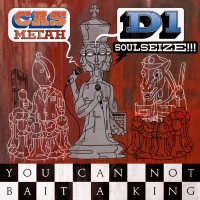 Purchase Cas Metah, D1 & Soulseize - You Can Not Bait A King