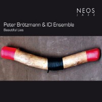 Purchase Peter Brotzmann - Beautiful Lies (With Ici Ensemble)