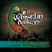 Purchase The Whistlin' Donkeys - The Whistling' Donkeys (Live At Mandela Hall)