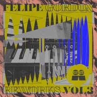 Purchase Felipe Gordon - Reworks Vol. 3 (EP)