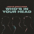 Buy Jonas Brothers - Who's In Your Head (CDS) Mp3 Download