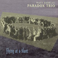 Purchase Matt Darriau Paradox Trio - Flying At A Slant